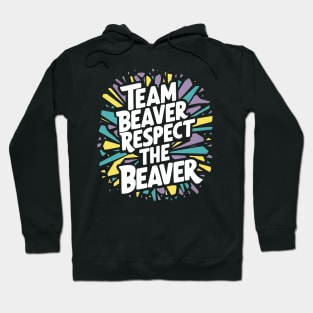 Team Beaver Respect The Beaver Hoodie